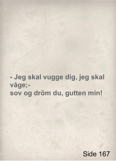 -Jeg skal vugge Dig.