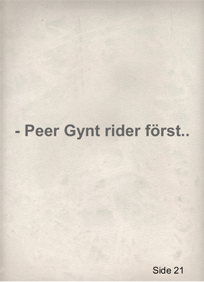 Peer Gynt rider först